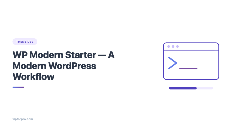 WP Modern Starter Theme Framework – My Path to a Modern WordPress Workflow